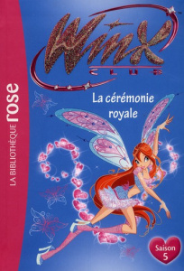 Winx Club Tome 45 : La cérémonie royale - Marvaud Sophie