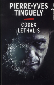 Codex Lethalis - Tinguely Pierre-Yves