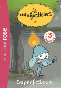 Les minijusticiers Tome 7 : Superfrileux - Ravier Fabrice ; Bruller Hélène