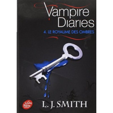 Vampire Diaries Tome 4 : Le royaume des ombres - Smith L. J. ; Desurvire Maud