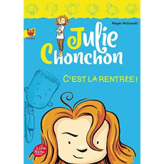 Julie Chonchon Tome 1 : C'est la rentrée ! - McDonald Megan ; Reynolds Peter ; Déon Alice