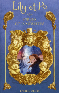 Lily et Po Tome 2 : Fuites et poursuites - Oliver Lauren ; Cavallini Laura ; Delarbre Alice
