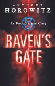 Le Pouvoir des Cinq Tome 1 : Raven's gate - Horowitz Anthony ; Le Goyat Annick
