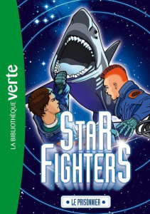 Star Fighters Tome 2 : Le prisonnier - Chase Max ; Galliot Lucile