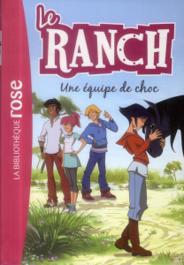 Le ranch Tome 5 : Une équipe de choc - Barnathan Louise ; Welter Giorgio ; Costi Vincent