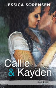 Callie & Kayden Tome 1 - Sorensen Jessica ; Faraday Charlotte