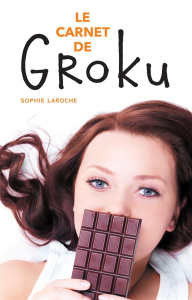 Le carnet de Groku - Laroche Sophie
