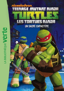 Nickelodeon Teenage Mutant Ninja Turtles Tome 2 : Un sacré caractère - NICKELODEON