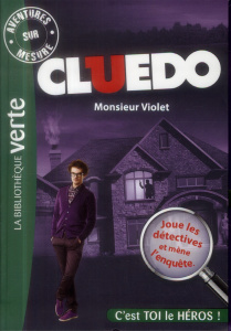 Aventures sur mesure - Cluedo Tome 5 : Monsieur Violet - Leydier Michel