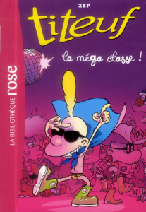 Titeuf Tome 13 : La méga-classe ! - ZEP