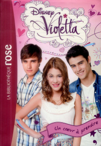 Violetta Tome 2 : Un coeur à prendre - WALT DISNEY COMPANY