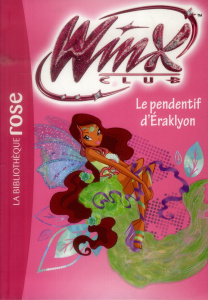Winx Club Tome 52 : Le pendentif d'Eraklyon - Marvaud Sophie