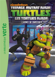 Nickelodeon Teenage Mutant Ninja Turtles Tome 3 : L'armée de Shredder - Huber Arnaud
