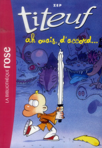 Titeuf Tome 9 : Ah ouais, d'accord ! - ZEP
