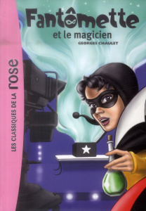 Fantômette Tome 52 : Fantômette et le magicien - Chaulet Georges