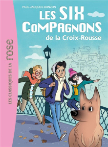 Les Six Compagnons Tome 1 : Les Six Compagnons de la Croix-Rousse - Bonzon Paul-Jacques ; Foutrier Magalie