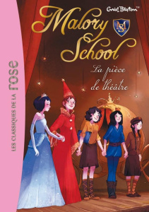 Malory School Tome 5 : La pièce de théâtre - Blyton Enid ; Neyret Aurélie ; Elland-Goldsmith Ro
