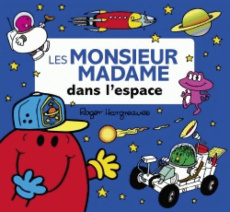 Les Monsieur Madame dans l'espace - Hargreaves Roger ; Hargreaves Adam ; Marchand Kali