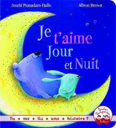 Je t'aime jour et nuit - Prasadam-Halls Smriti ; Brown Alison
