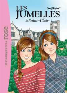 Les jumelles Tome 1 : Les jumelles à Saint-Clair - Blyton Enid ; Elland-Goldsmith Rosalind