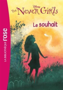 Never Girls/3/Le souhait / Le souhait - Collectif