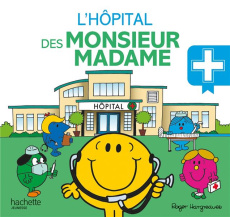L'hôpital des Monsieur Madame - Hargreaves Roger ; Hargreaves Adam