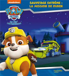 Paw Patrol La Pat' Patrouille : Sauvetage extrême : la mission de Ruben