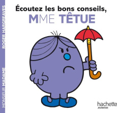 Ecoutez les bons conseils, Mme Têtue - Hargreaves Roger ; Marchand Kalicky Anne