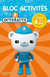 Bloc activités Octonauts / A partir de 6ans - Hachette Jeunesse