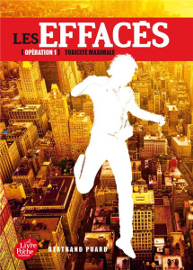Les effacés Tome 1 : Toxicité maximale - Puard Bertrand