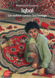 Iqbal un enfant contre l'esclavage - D'adamo Francesco