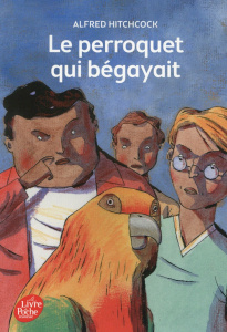 Le perroquet qui bégayait - Hitchcock Alfred ; Volkoff Vladimir