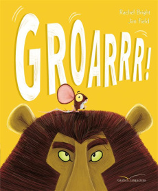 Groarrr ! - Bright Rachel ; Field Jim ; Desfour Aurélie