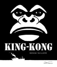 King Kong - Guilloppé Antoine