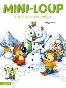 Mini-Loup : Mini-Loup en classe de neige - Matter Philippe