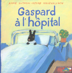 Les catastrophes de Gaspard et Lisa Tome 5 : Gaspard à l'hôpital - Gutman Anne ; Hallensleben Georg