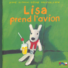 Les catastrophes de Gaspard et Lisa Tome 3 : Lisa prend l'avion - Gutman Anne ; Hallensleben Georg