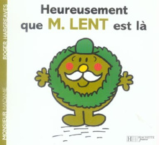 Heureusement que Monsieur Lent est là - Hargreaves Roger ; Gontier Josette