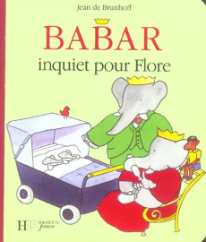 Babar inquiet pour Flore - Brunhoff Jean de
