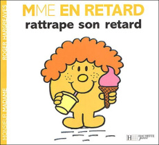 Mme en Retard rattrape son retard - Hargreaves Roger ; Gontier Josette