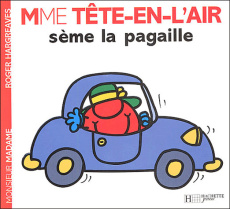 Madame tête-en-l'air sème la pagaille - Hargreaves Roger ; Gontier Josette