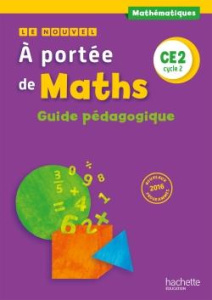 Le Nouvel A portée de maths CE2. Guide pédagogique, Edition 2017 - Lucas Janine ; Lucas Jean-Claude ; Trossevin Marie