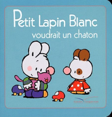 Petit Lapin Blanc : Petit lapin blanc voudrait un chaton - Floury Marie-France ; Boisnard Fabienne ; Beaucour