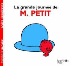 La grande journée de monsieur Petit - Hargreaves Roger ; Marchand Kalicky Anne