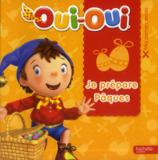 Oui-Oui / Je prépare Pâques - Hachette Jeunesse
