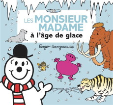 Les Monsieur Madame à l'âge de glace - Hargreaves Adam ; Hargreaves Roger