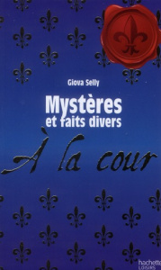 Mystères et faits divers à la cour - Selly Giova