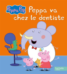 PEPPA VA CHEZ LE DENTISTE - Astley Neville ; Baker Mark ; Desfour Aurélie