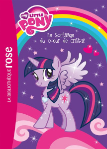 MY LITTLE PONY 01 - (NOUVELLE SERIE) - LE SORTILEGE DU COEUR DE CRISTAL - HASBRO