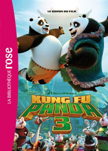 Kung Fu Panda 3. Le roman du film - Godeau Natacha